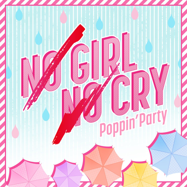 파일:NO GIRL NO CRY Poppin'Party.png